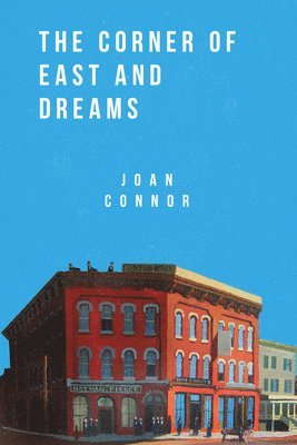 Joan Connor - Corner of East and Dreams, Häftad