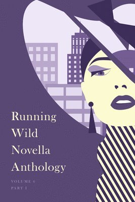 bokomslag Running Wild Novella Anthology, Volume 6: Book 1