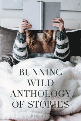 bokomslag Running Wild Anthology of Stories: Volume 6