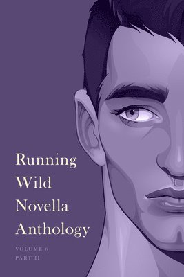 bokomslag Running Wild Novella Anthology, Volume 6: Part 2