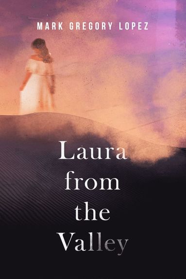 Mark Gregory Lopez - Laura from the Valley, Häftad
