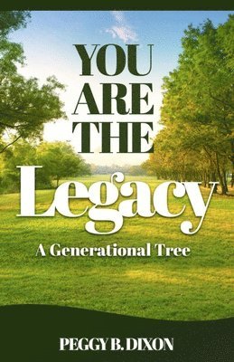 bokomslag You Are the Legacy A Generational Tree