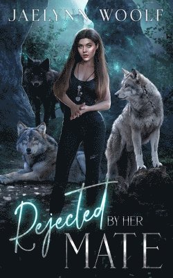 Jaelynn Woolf - Rejected by Her Mate, Häftad