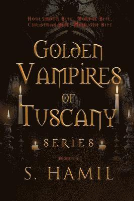 Golden Vampires of Tuscany, Books 1-4 1