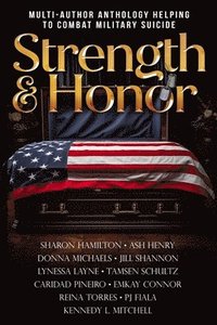 bokomslag Strength & Honor: Stories To Help Stop Military Suicide
