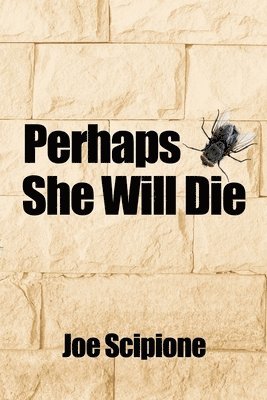 Perhaps She Will Die 1