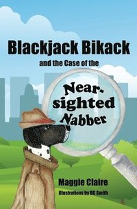 bokomslag Blackjack Bikack and the Case of the Near-Sighted Nabber