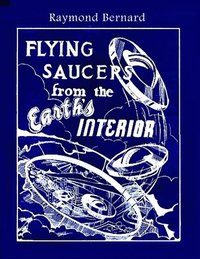 bokomslag Flying Saucers from the Earth's Interior