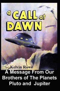 bokomslag Call at Dawn. A Message From Our Brothers of the Planets Pluto and Jupiter