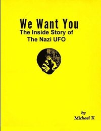 bokomslag We Want You The Inside Story of The Nazi UFO