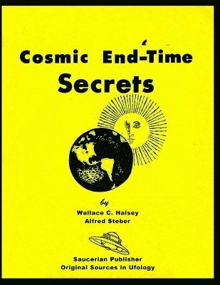 Wallace C Halsey, Wallace C. Halsey, Wallace  C. Halsey, Alfred Steber - Cosmic End - Time Secrets, Häftad