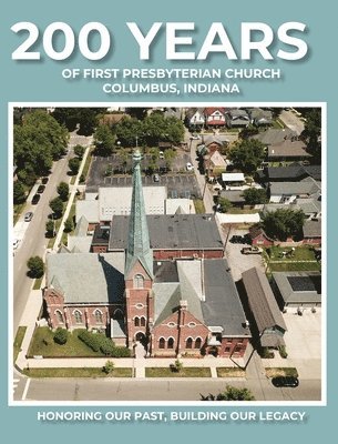 bokomslag 200 Years of First Presbyterian Church Columbus, Indiana