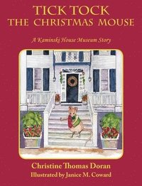 bokomslag Tick Tock The Christmas Mouse: A Kaminski House Museum Story