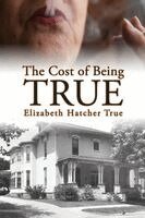 Elizabeth Hatcher True - Cost of Being True, Häftad