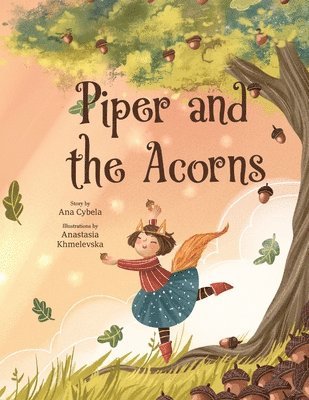 Ana Cybela - Piper and the Acorns, Häftad