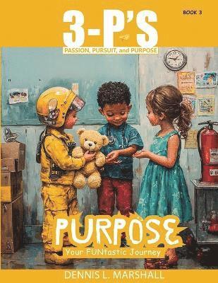 3-P's PURPOSE: Your FUNtastic Journey 1