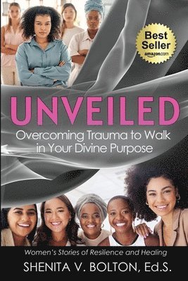 bokomslag Unveiled: Overcoming Trauma to Walk in Your Divine Purpose