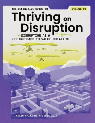 The Definitive Guide to Thriving on Disruption 1