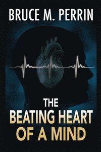 bokomslag The Beating Heart of a Mind
