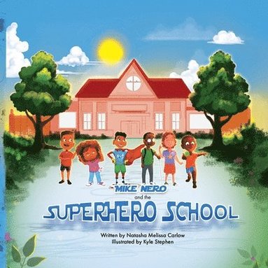 Natasha M Carlow - Mike Nero and the Superhero School, Häftad