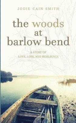 Jodie Cain Smith - Woods at Barlow Bend, Häftad