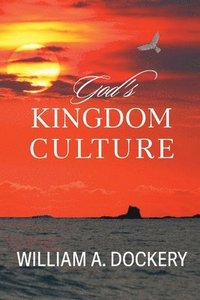 bokomslag God's Kingdom Culture