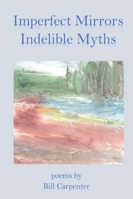 bokomslag Imperfect Mirrors, Indelible Myths