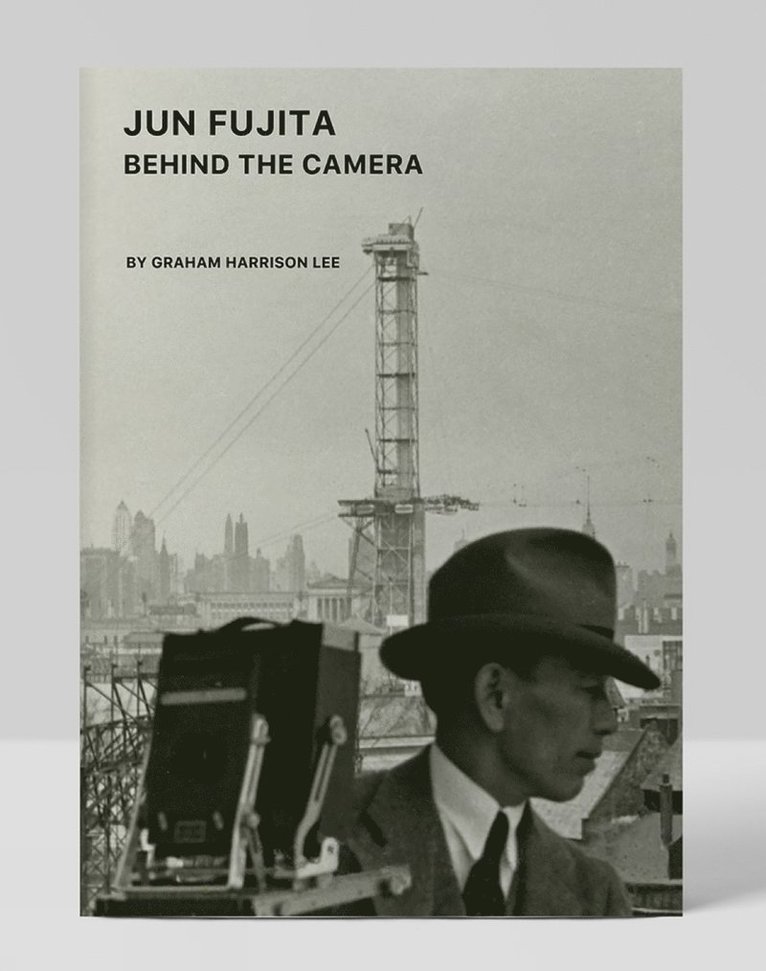 J.C. & F... Lee, Graham Harrison; Gabel, Graham Harrison Lee, JC Gabel - Jun Fujita: Behind the Camera, Inbunden