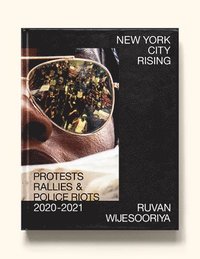 bokomslag New York City Rising: Protests, Rallies, & Police Riots, 2020-2021