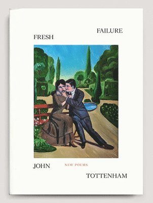 Fresh Failure: New Poems 1