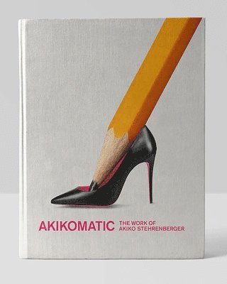 bokomslag Akikomatic: The Work of Akiko Stehrenberger