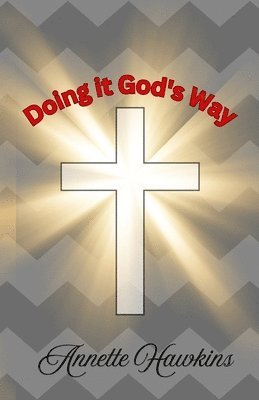 Annette Hawkins - Doing it God's Way, Häftad