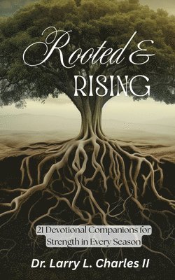 Larry L Charles II - Rooted & Rising, Häftad