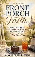 Elizabeth Bevis, Ginder Single Chappell - Front Porch Faith: with a Serving of Mississippi Mud and a Tall Glass of Sweet Tea, Häftad