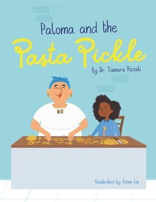 Tamara Pizzoli - Paloma and the Pasta Pickle, Häftad