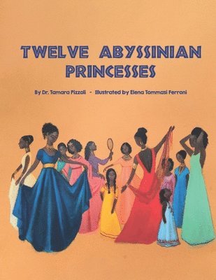 Tamara Pizzoli - Twelve Abyssinian Princesses, Häftad
