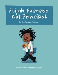 bokomslag Elijah Everett, Kid Principal