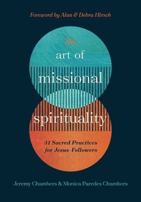 Jeremy & Monica Paredes Chambers, Alan & Debra Hirsch - Art of Missional Spirituality, Häftad