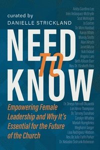 bokomslag Need to Know: Empowering Female Leadership and Why It's Essential for the Future of the Church