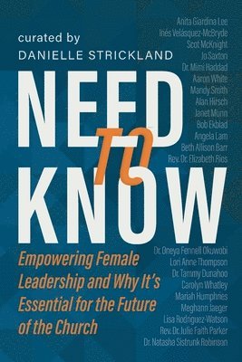 Need to Know: Empowering Female Leadership and Why It's Essential for the Future of the Church 1