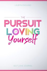 bokomslag The Pursuit of Loving Yourself