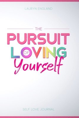 The Pursuit of Loving Yourself 1