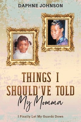 Daphne Johnson - Things I Should've Told My Momma, Häftad