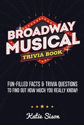 Broadway Musical Trivia Book 1