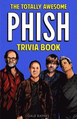Dale Raynes - Totally Awesome Phish Trivia Book, Häftad