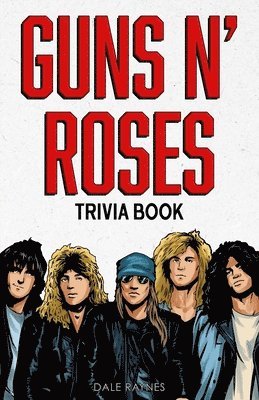 Guns N' Roses Trivia Book 1