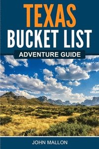 bokomslag Texas Bucket List Adventure Guide