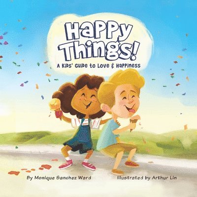 Happy Things! A Kids' Guide to Love & Happiness 1