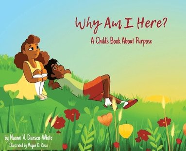 bokomslag Why Am I Here? A Child's Book About Purpose