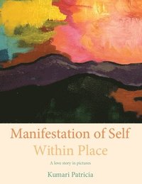 bokomslag Manifestation of Self Within Place